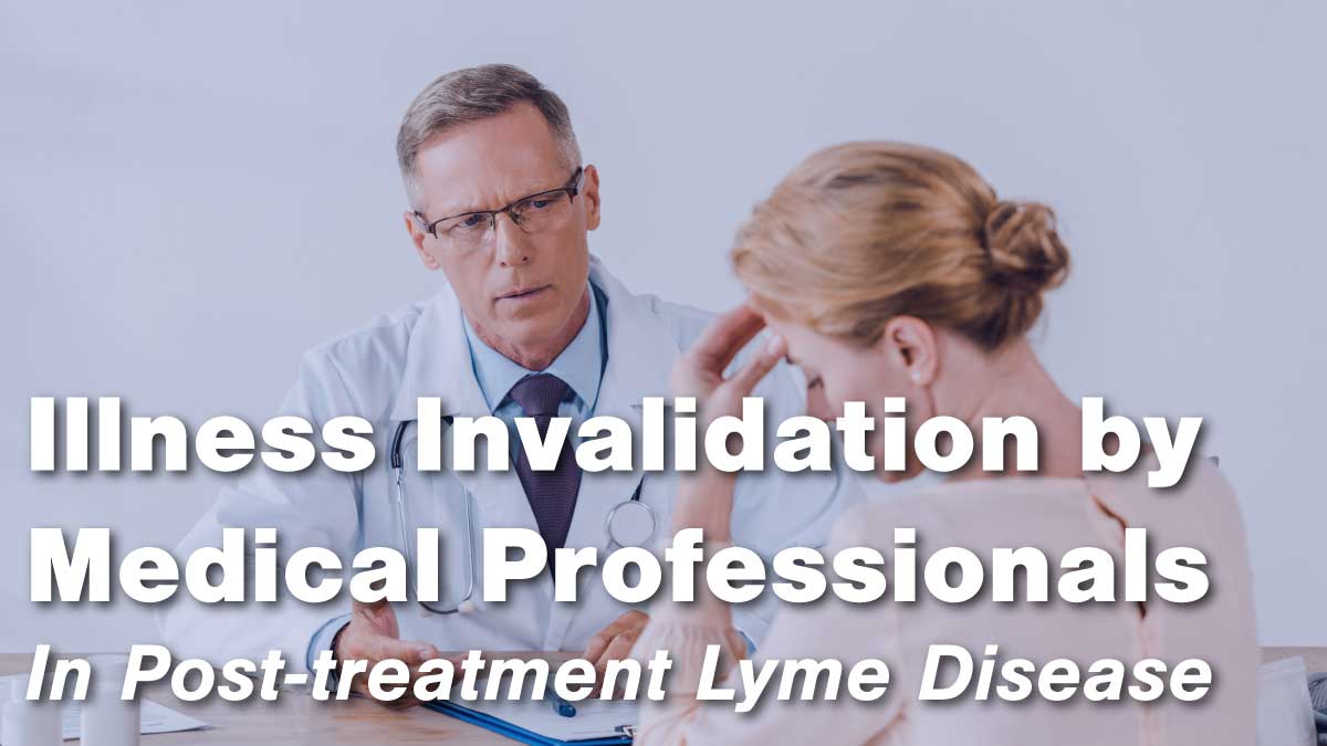 Invalidation by Medical Professionals in Post-Treatment Lyme Disease